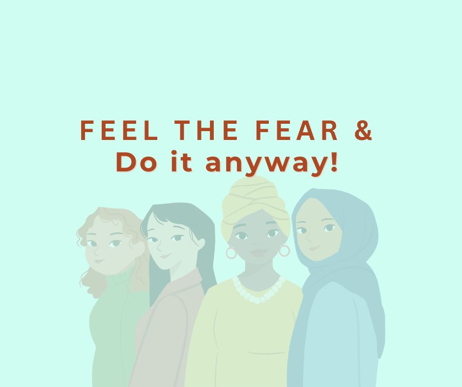 Feel the Fear and Do it&nbsp;Anyway!